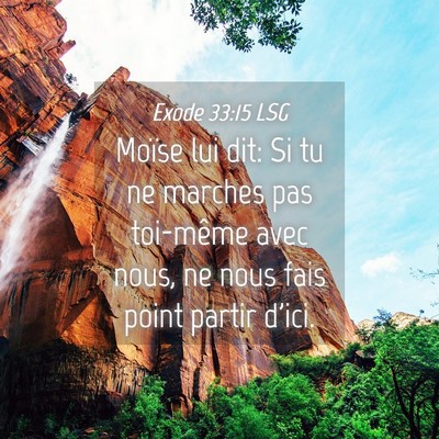 Picture 04 - Exode 33:15 LSG - Moïse lui dit: Si tu ne marches pas toi-même - Bible Verse Picture
