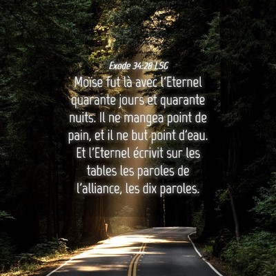 Picture 04 - Exode 34:28 LSG - Moïse fut là avec l'Eternel quarante jours et - Bible Verse Picture