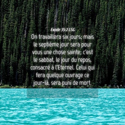 Picture 04 - Exode 35:2 LSG - On travaillera six jours; mais le septième jour - Bible Verse Picture