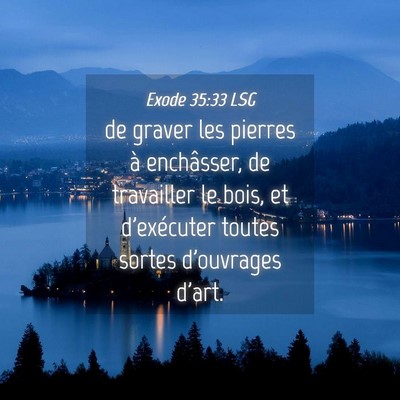 Picture 04 - Exode 35:33 LSG - de graver les pierres à enchâsser, de - Bible Verse Picture