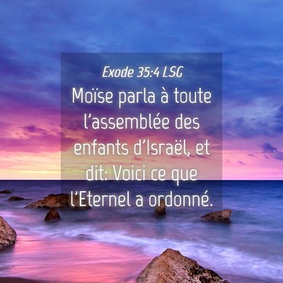 Picture 04 - Exode 35:4 LSG - Moïse parla à toute l'assemblée des enfants - Bible Verse Picture
