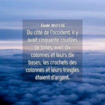 Picture 04 - Exode 38:12 LSG - Du côté de l'occident, il y avait cinquante - Bible Verse Picture