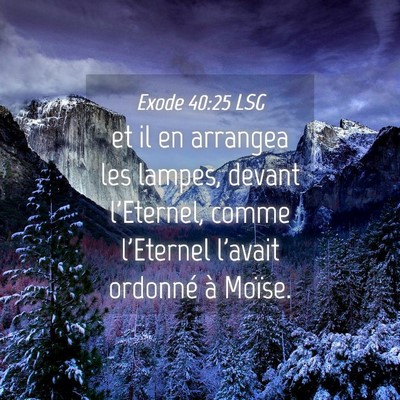 Picture 04 - Exode 40:25 LSG - et il en arrangea les lampes, devant l'Eternel, - Bible Verse Picture