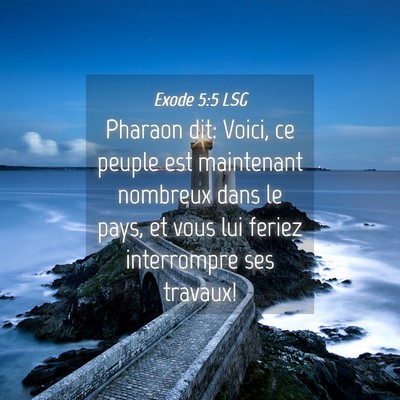 Picture 04 - Exode 5:5 LSG - Pharaon dit: Voici, ce peuple est maintenant - Bible Verse Picture