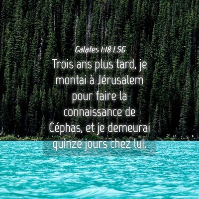 Picture 04 - Galates 1:18 LSG - Trois ans plus tard, je montai à Jérusalem pour - Bible Verse Picture