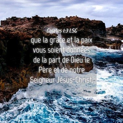 Picture 04 - Galates 1:3 LSG - que la grâce et la paix vous soient données de - Bible Verse Picture
