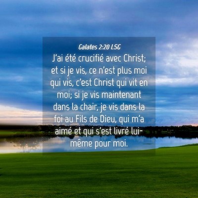 Picture 04 - Galates 2:20 LSG - J'ai été crucifié avec Christ; et si je vis, - Bible Verse Picture