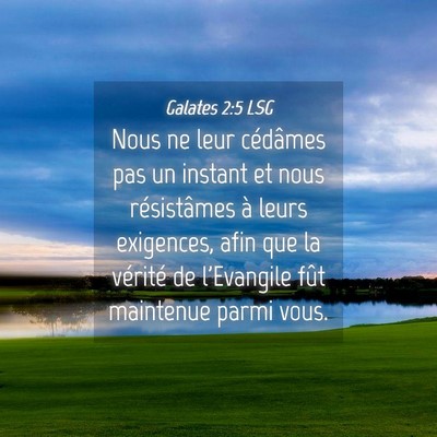 Picture 04 - Galates 2:5 LSG - Nous ne leur cédâmes pas un instant et nous - Bible Verse Picture