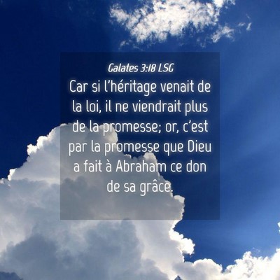 Picture 04 - Galates 3:18 LSG - Car si l'héritage venait de la loi, il ne - Bible Verse Picture