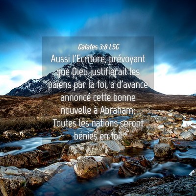 Picture 04 - Galates 3:8 LSG - Aussi l'Ecriture, prévoyant que Dieu - Bible Verse Picture