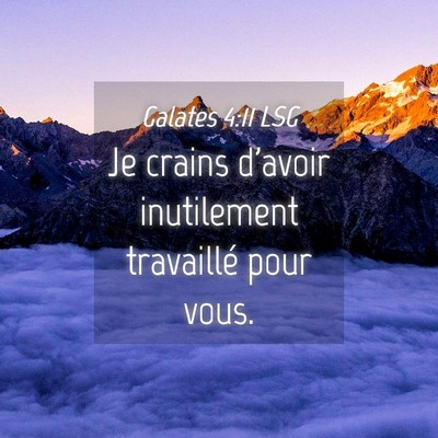 Picture 04 - Galates 4:11 LSG - Je crains d'avoir inutilement travaillé pour - Bible Verse Picture