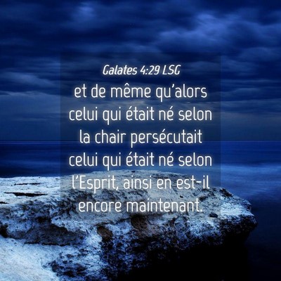 Picture 04 - Galates 4:29 LSG - et de même qu'alors celui qui était né selon - Bible Verse Picture