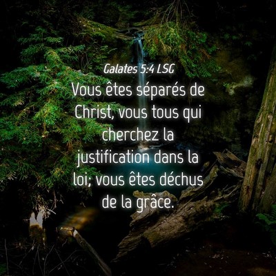 Picture 04 - Galates 5:4 LSG - Vous êtes séparés de Christ, vous tous qui - Bible Verse Picture