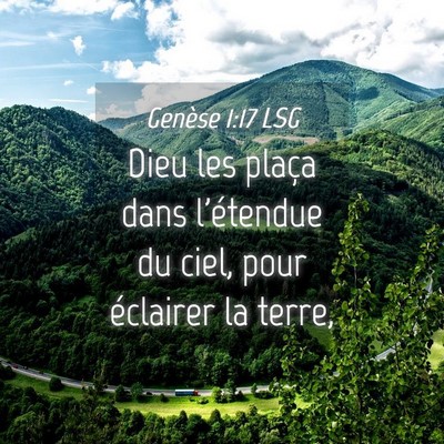 Picture 04 - Genèse 1:17 LSG - Dieu les plaça dans l'étendue du ciel, pour - Bible Verse Picture