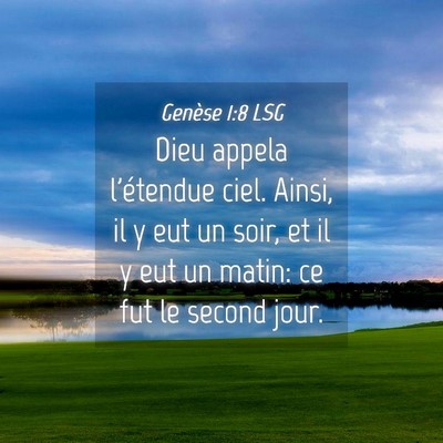 Picture 04 - Genèse 1:8 LSG - Dieu appela l'étendue ciel. Ainsi, il y eut un - Bible Verse Picture