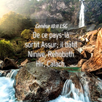 Picture 04 - Genèse 10:11 LSG - De ce pays-là sortit Assur; il bâtit Ninive, - Bible Verse Picture