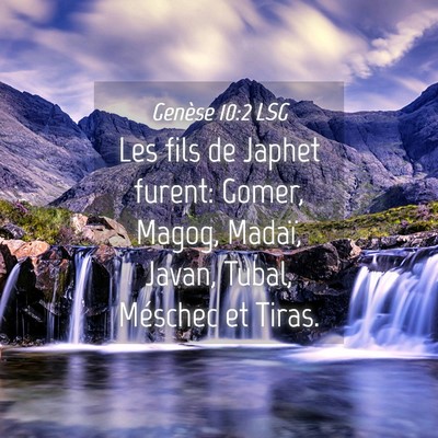 Picture 04 - Genèse 10:2 LSG - Les fils de Japhet furent: Gomer, Magog, Madaï, - Bible Verse Picture