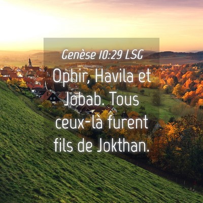 Picture 04 - Genèse 10:29 LSG - Ophir, Havila et Jobab. Tous ceux-là furent fils - Bible Verse Picture
