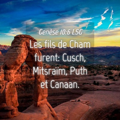 Picture 04 - Genèse 10:6 LSG - Les fils de Cham furent: Cusch, Mitsraïm, Puth - Bible Verse Picture