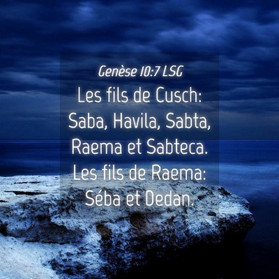 Picture 04 - Genèse 10:7 LSG - Les fils de Cusch: Saba, Havila, Sabta, Raema et - Bible Verse Picture