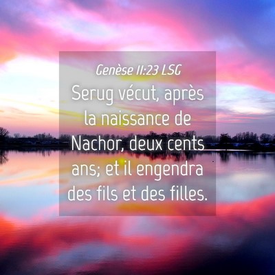 Picture 04 - Genèse 11:23 LSG - Serug vécut, après la naissance de Nachor, deux - Bible Verse Picture
