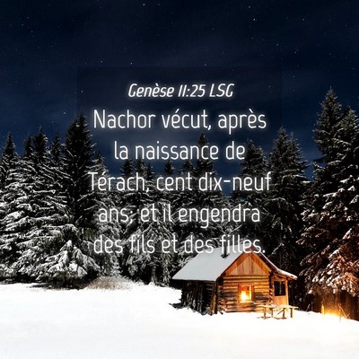 Picture 04 - Genèse 11:25 LSG - Nachor vécut, après la naissance de Térach, - Bible Verse Picture