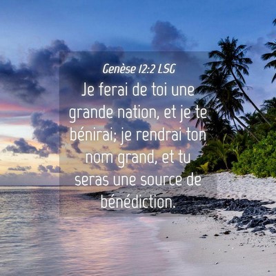 Picture 04 - Genèse 12:2 LSG - Je ferai de toi une grande nation, et je te - Bible Verse Picture