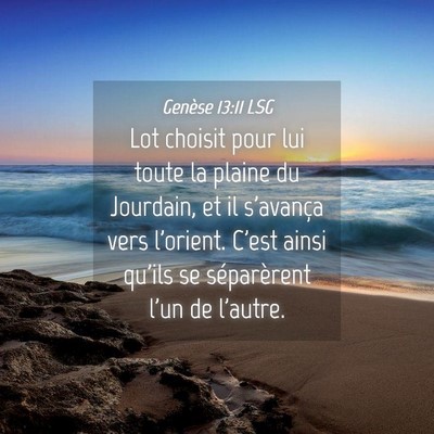 Picture 04 - Genèse 13:11 LSG - Lot choisit pour lui toute la plaine du Jourdain, - Bible Verse Picture