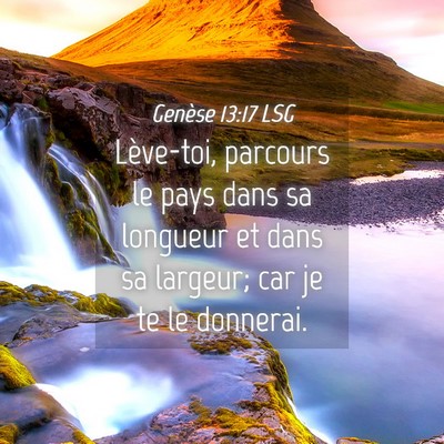 Picture 04 - Genèse 13:17 LSG - Lève-toi, parcours le pays dans sa longueur et - Bible Verse Picture