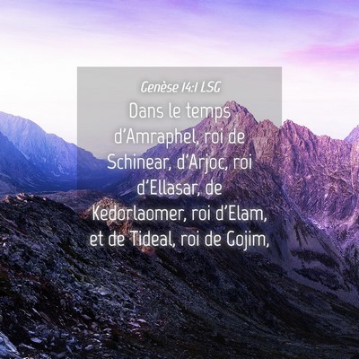 Picture 04 - Genèse 14:1 LSG - Dans le temps d'Amraphel, roi de Schinear, - Bible Verse Picture