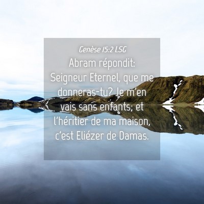 Picture 04 - Genèse 15:2 LSG - Abram répondit: Seigneur Eternel, que me - Bible Verse Picture