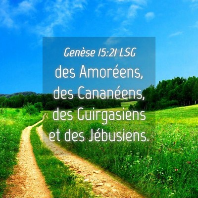 Picture 04 - Genèse 15:21 LSG - des Amoréens, des Cananéens, des Guirgasiens et - Bible Verse Picture
