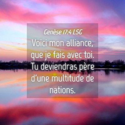 Picture 04 - Genèse 17:4 LSG - Voici mon alliance, que je fais avec toi. Tu - Bible Verse Picture