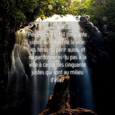 Picture 04 - Genèse 18:24 LSG - Peut-être y a-t-il cinquante justes au milieu de - Bible Verse Picture