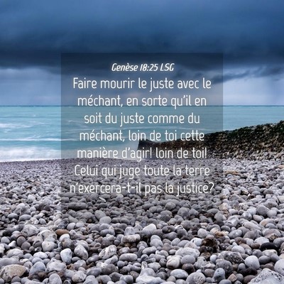 Picture 04 - Genèse 18:25 LSG - Faire mourir le juste avec le méchant, en sorte - Bible Verse Picture