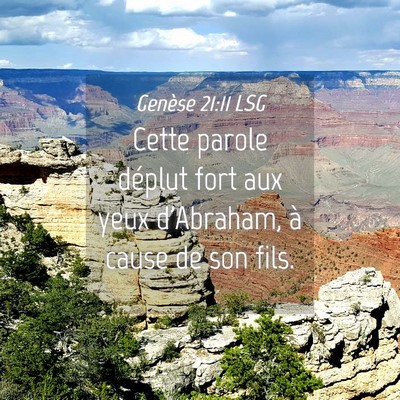 Picture 04 - Genèse 21:11 LSG - Cette parole déplut fort aux yeux d'Abraham, à - Bible Verse Picture