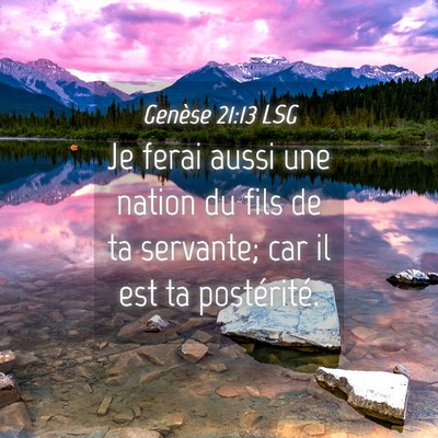 Picture 04 - Genèse 21:13 LSG - Je ferai aussi une nation du fils de ta servante; - Bible Verse Picture
