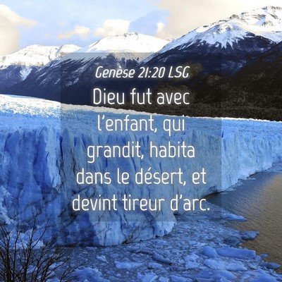 Picture 04 - Genèse 21:20 LSG - Dieu fut avec l'enfant, qui grandit, habita dans - Bible Verse Picture