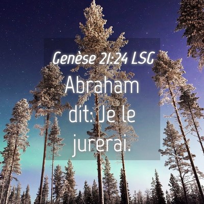 Picture 04 - Genèse 21:24 LSG - Abraham dit: Je le - Bible Verse Picture