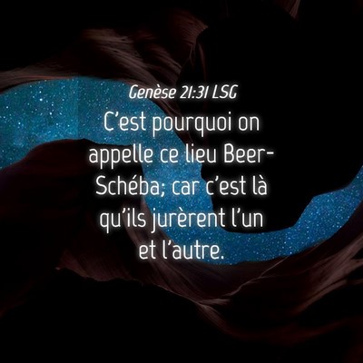 Picture 04 - Genèse 21:31 LSG - C'est pourquoi on appelle ce lieu Beer-Schéba; - Bible Verse Picture