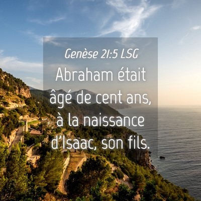 Picture 04 - Genèse 21:5 LSG - Abraham était âgé de cent ans, à la naissance - Bible Verse Picture