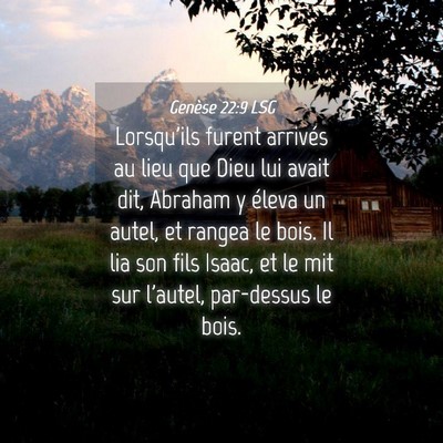 Picture 04 - Genèse 22:9 LSG - Lorsqu'ils furent arrivés au lieu que Dieu lui - Bible Verse Picture