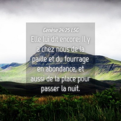 Picture 04 - Genèse 24:25 LSG - Elle lui dit encore: Il y a chez nous de la - Bible Verse Picture