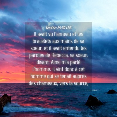 Picture 04 - Genèse 24:30 LSG - Il avait vu l'anneau et les bracelets aux mains - Bible Verse Picture
