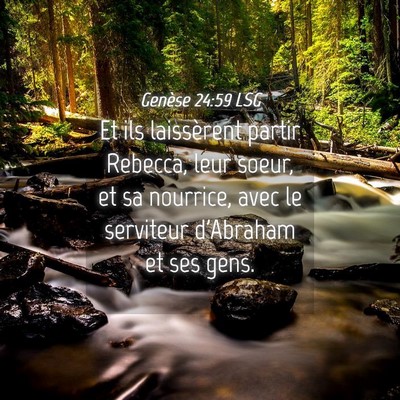Picture 04 - Genèse 24:59 LSG - Et ils laissèrent partir Rebecca, leur soeur, et - Bible Verse Picture