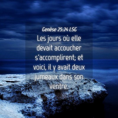 Picture 04 - Genèse 25:24 LSG - Les jours où elle devait accoucher - Bible Verse Picture