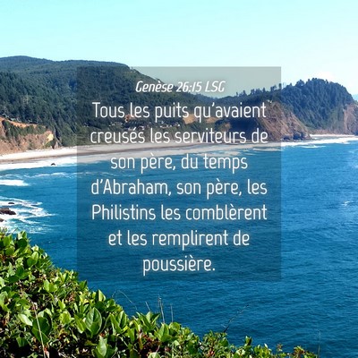 Picture 04 - Genèse 26:15 LSG - Tous les puits qu'avaient creusés les serviteurs - Bible Verse Picture