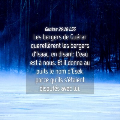 Picture 04 - Genèse 26:20 LSG - Les bergers de Guérar querellèrent les bergers - Bible Verse Picture