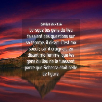 Picture 04 - Genèse 26:7 LSG - Lorsque les gens du lieu faisaient des questions - Bible Verse Picture