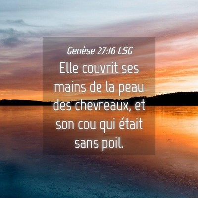 Picture 04 - Genèse 27:16 LSG - Elle couvrit ses mains de la peau des chevreaux, - Bible Verse Picture